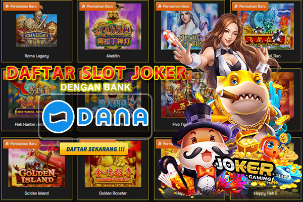 Daftar Situs Slot Joker123 Anti Rungkad Deposit Dana