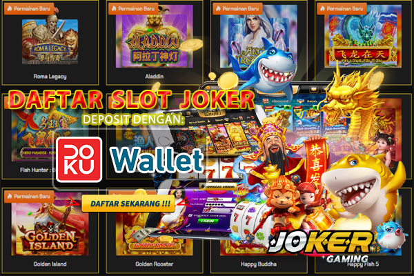 Daftar Situs Slot Joker123 Deposit Doku E Wallet
