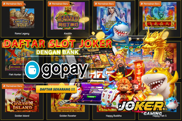 Daftar Situs Slot Joker123 Deposit Gopay