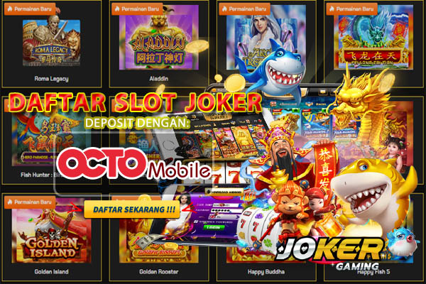 Daftar Situs Slot Joker123 Deposit OCTO Mobile