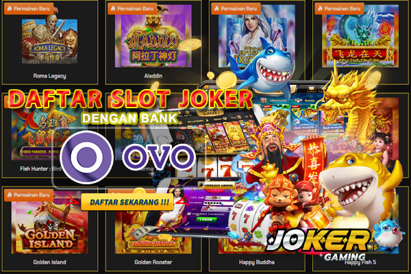 Daftar Situs Slot Joker123 Deposit OVO