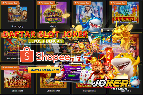 Daftar Situs Slot Joker123 Deposit Shopeepay 